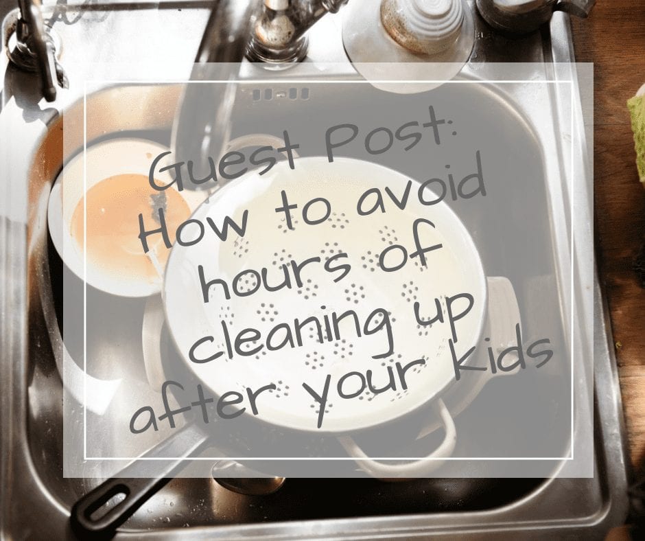 how to avoid hours of cleaning up after your kids 1