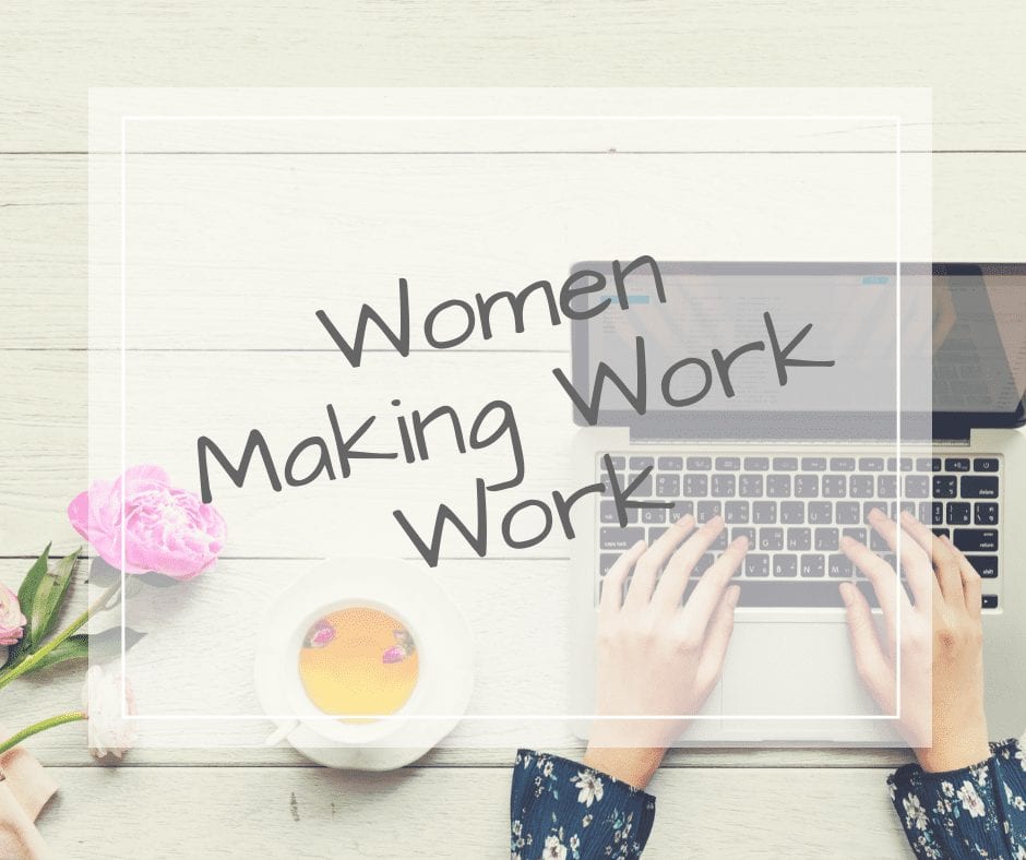 women making work work