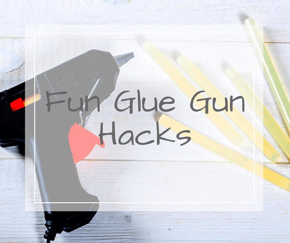 glue gun hacks