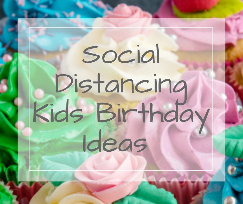 socially distanced kids birthday ideas