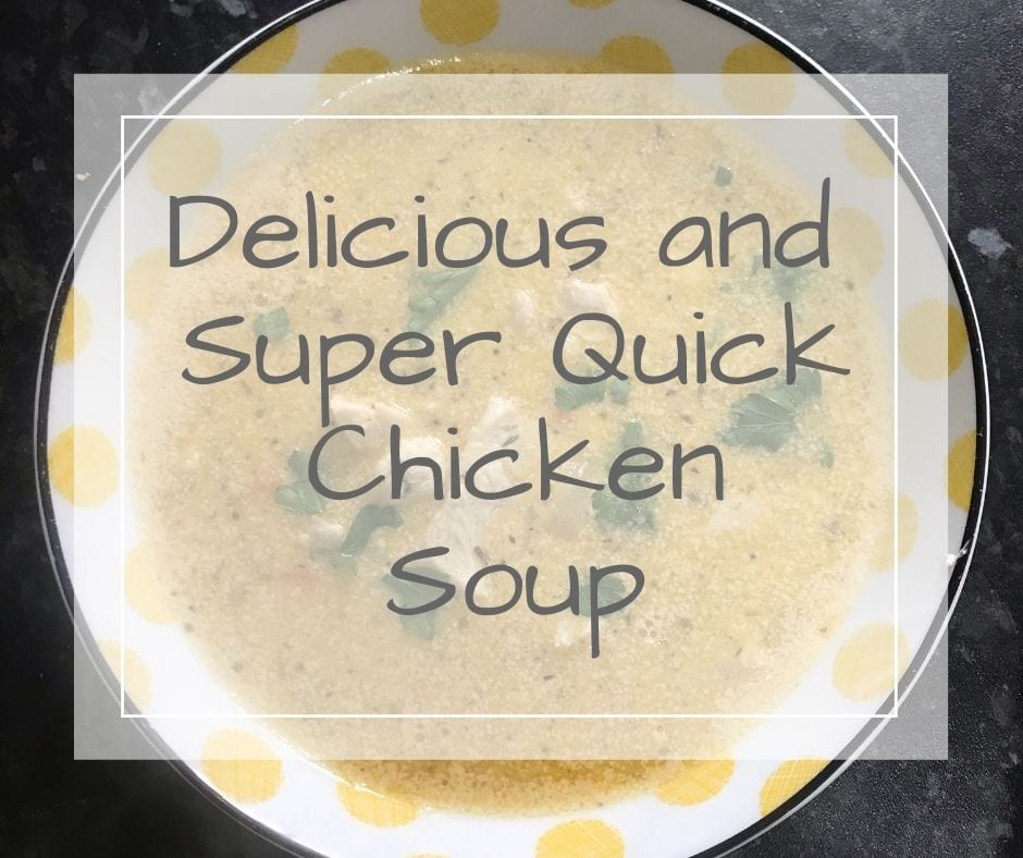 Super quick chicken soup