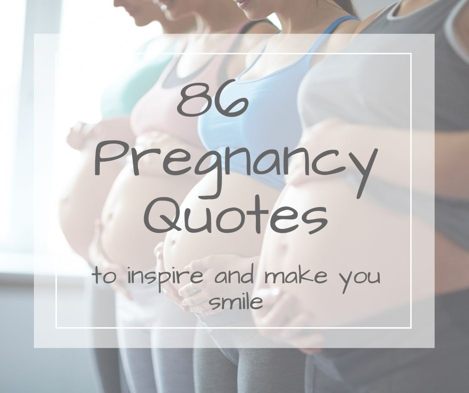 86 Ultimate Pregnancy Quotes - Navigating Baby