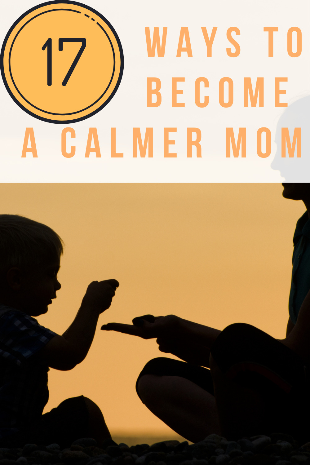 becoming a calmer mom - mom playing with her child