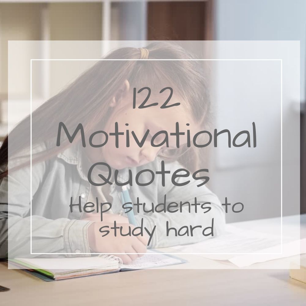 122 motivational quotes for students