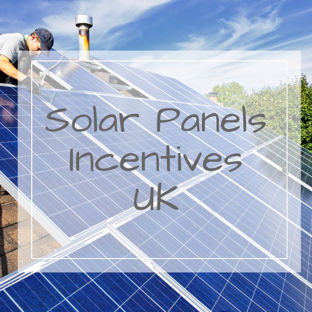 Solar Panels Incentives UK