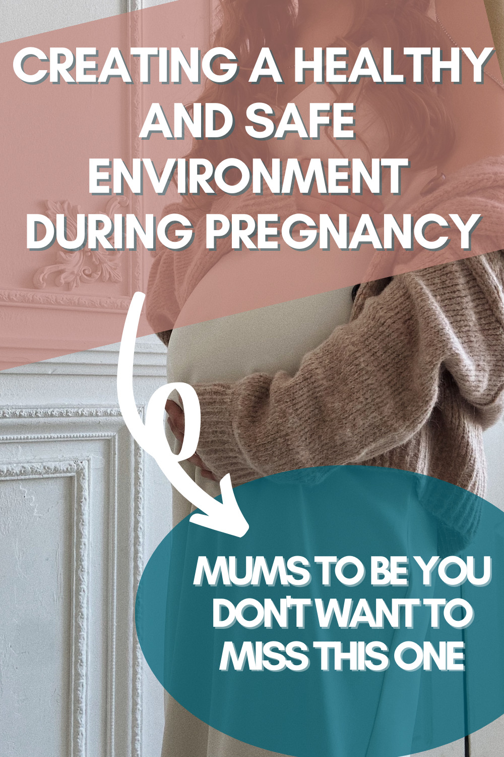Creating a healthy and safe environment during pregnancy