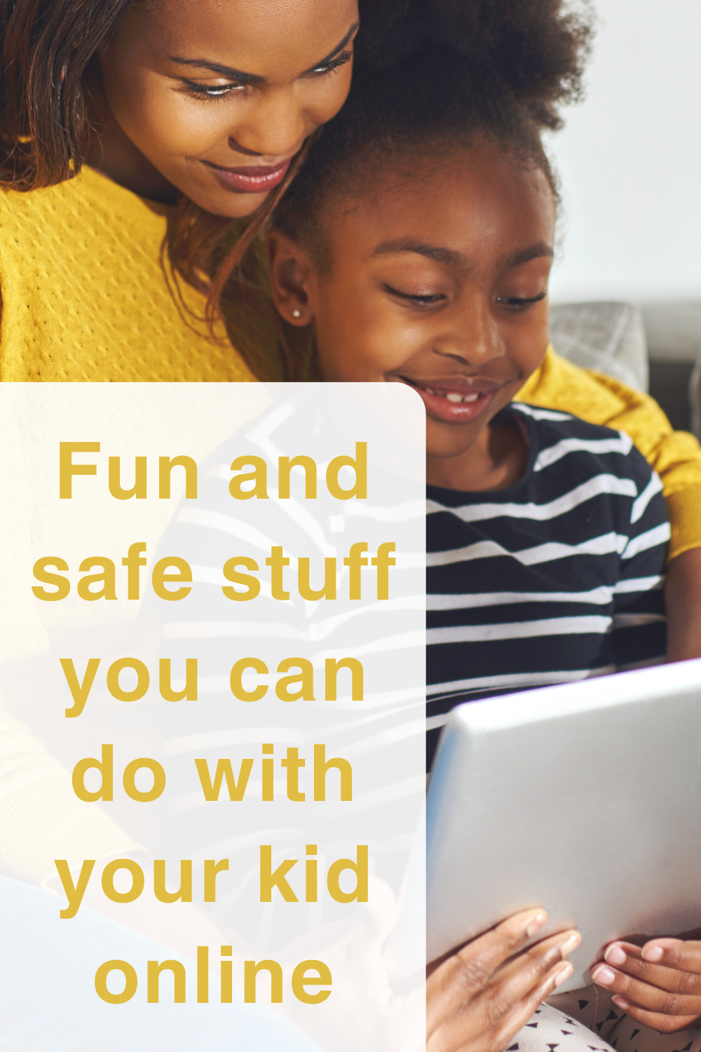 Fun and safe stuff you can do with your kid online